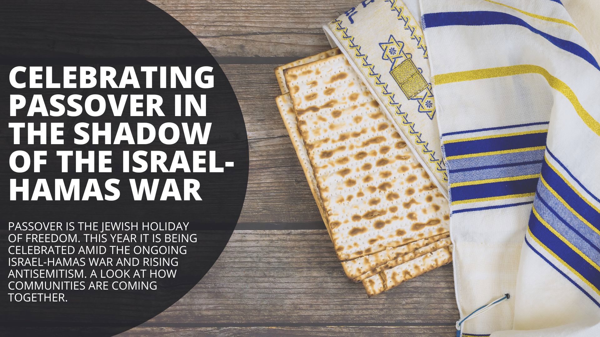 Passover is the Jewish holiday of freedom. It is being celebrated amid the Israel-Hamas war and rising antisemitism. See how communities are coming together.