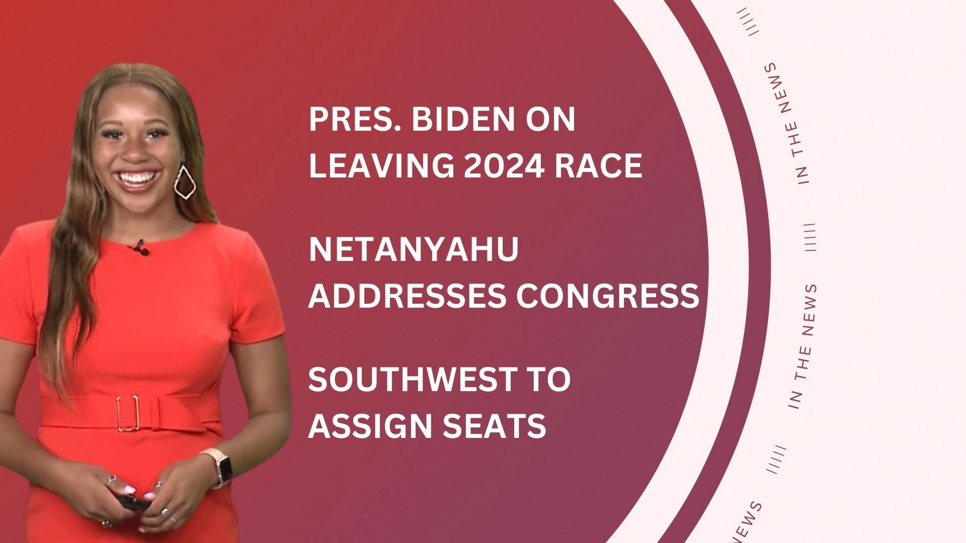 A look at what is happening in the news from Pres. Biden speaks out on leaving the 2024 race to Netanyahu addresses Congress and Southwest to assign seats.