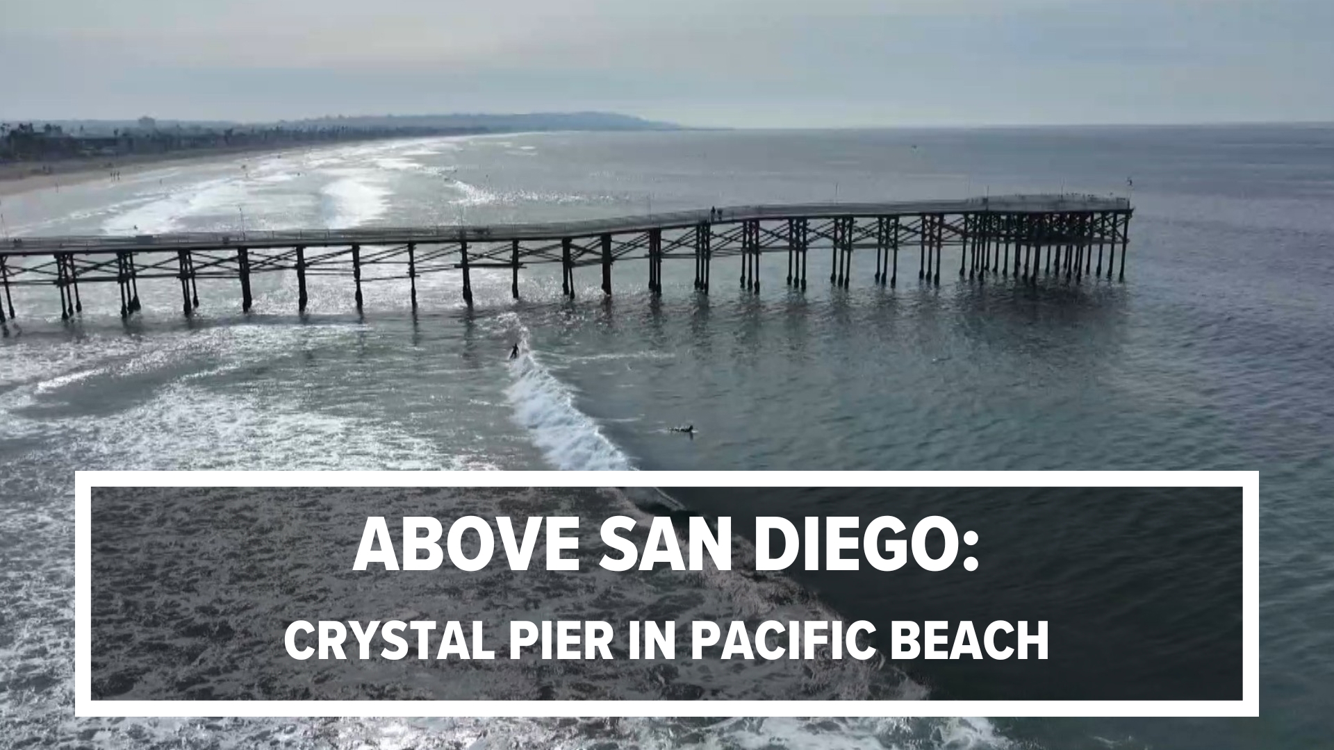 Drone video above Crystal Pier in San Diego's Pacific Beach community.