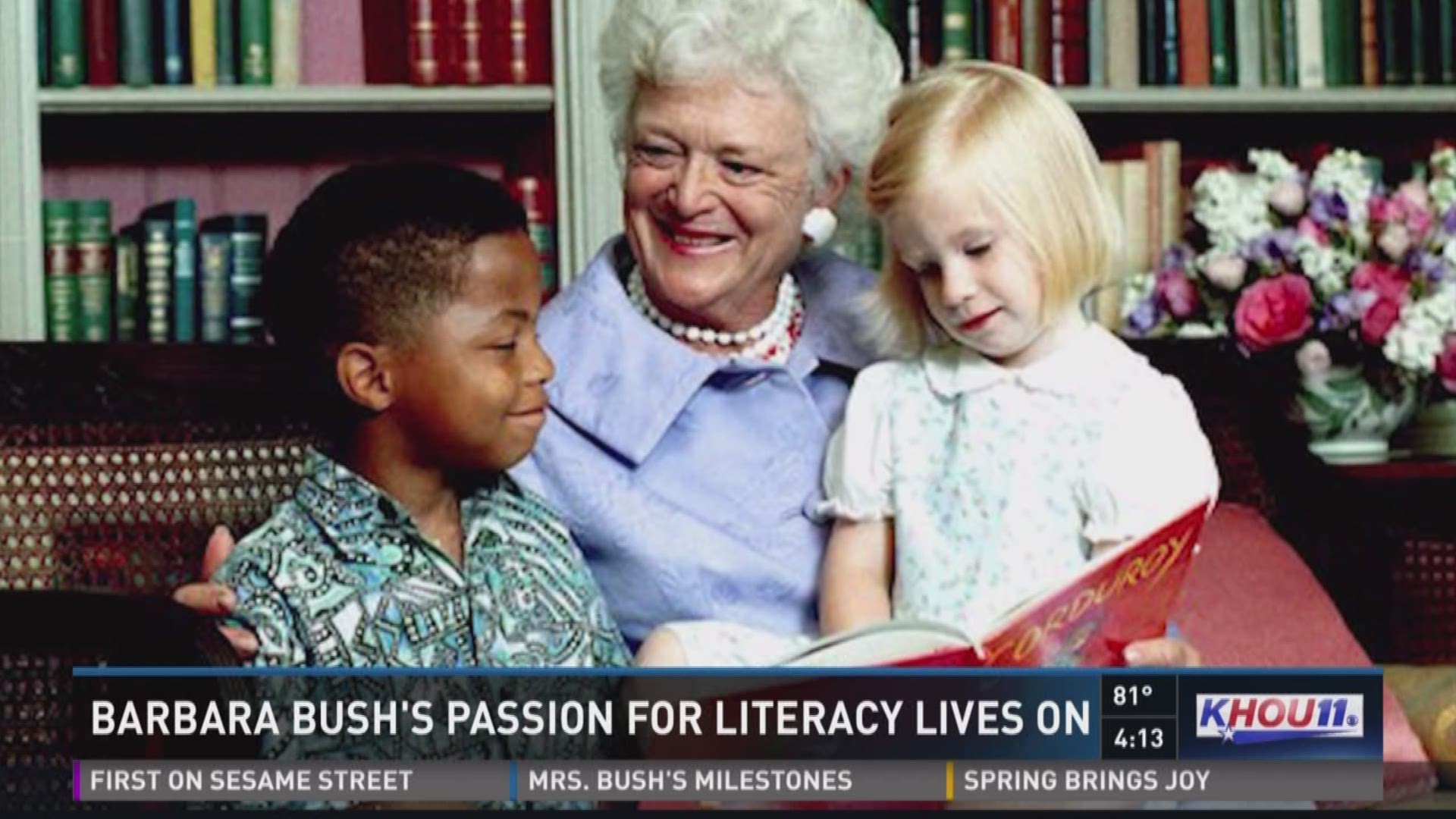 Barbara Bush championed literacy as First Lady and that legacy will live on through the foundation she inspired in Houston. It helps young and old harness the power of reading.