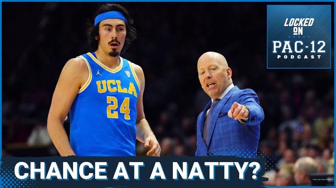 UCLA, Arizona present the best chance for a Pac-12 National Championship l Locked on Pac-12