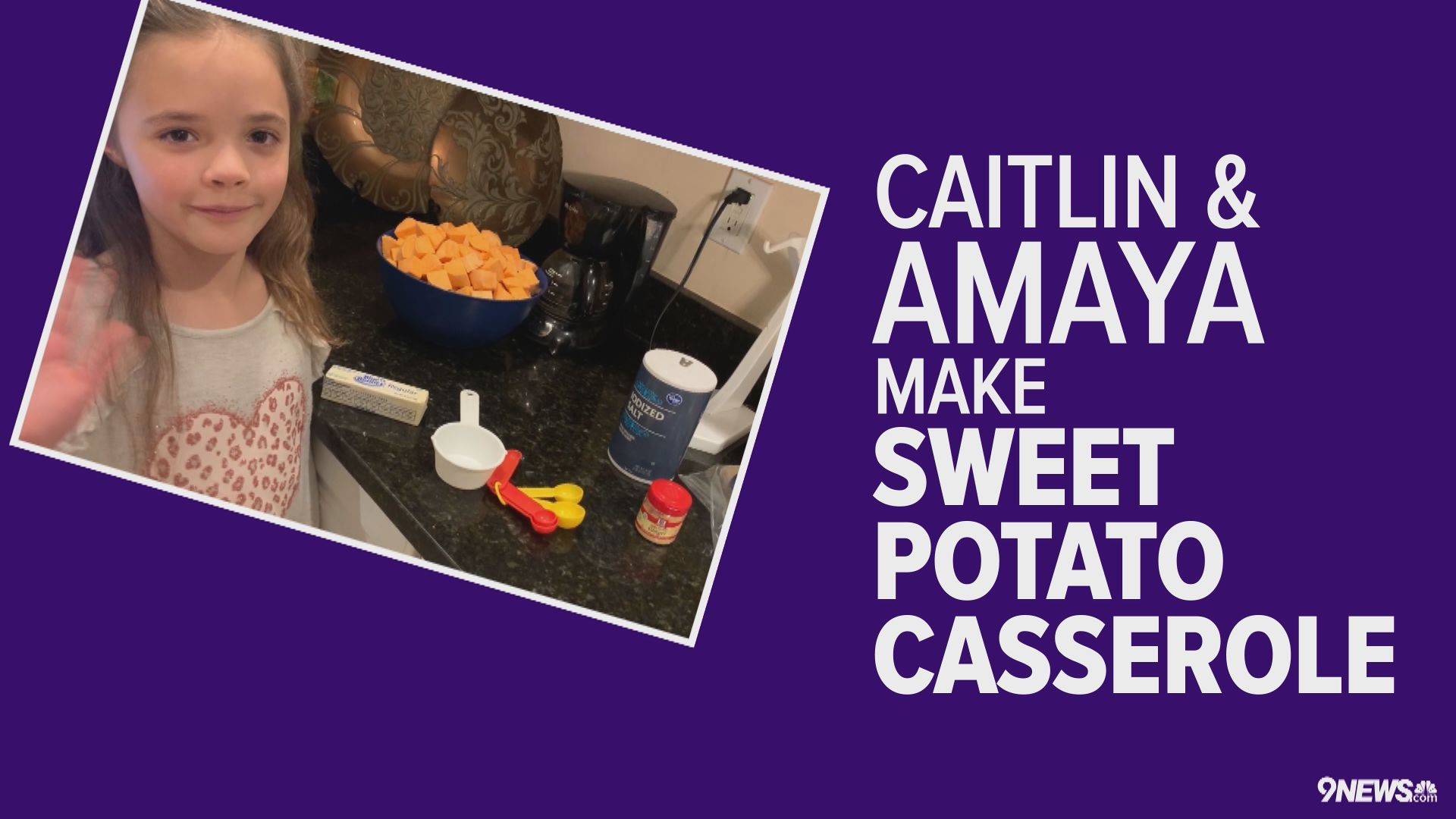 9NEWS E.P. of Digital Caitlin Hendee and her 9-year-old daughter Amaya show you how to make a simple, tasty sweet potato casserole dish that will wow at Thanksgiving