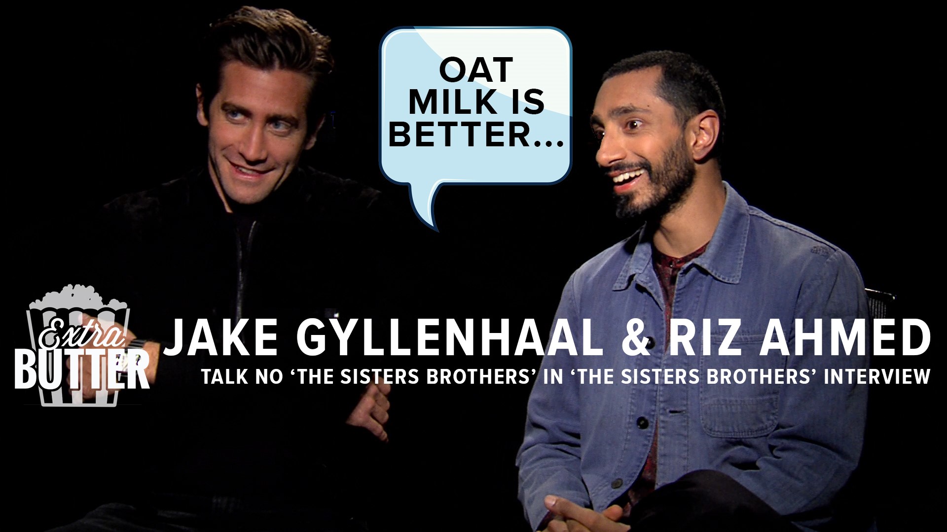 Almond milk vs oat milk: actors Riz Ahmed and Jake Gyllenhaal talk about  the environmental impact of milk alternatives | Extra Butter