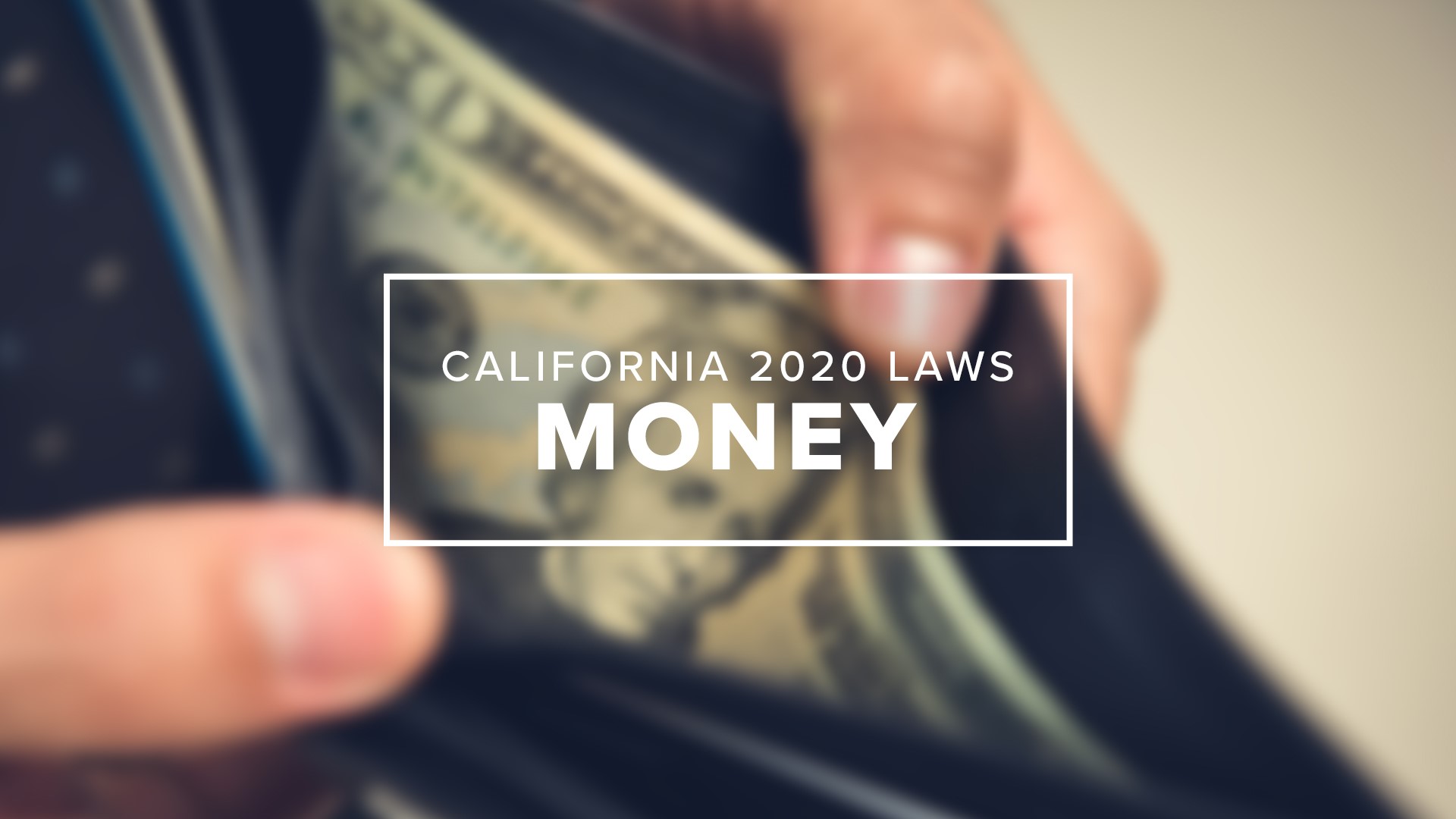 California's new money laws explained
