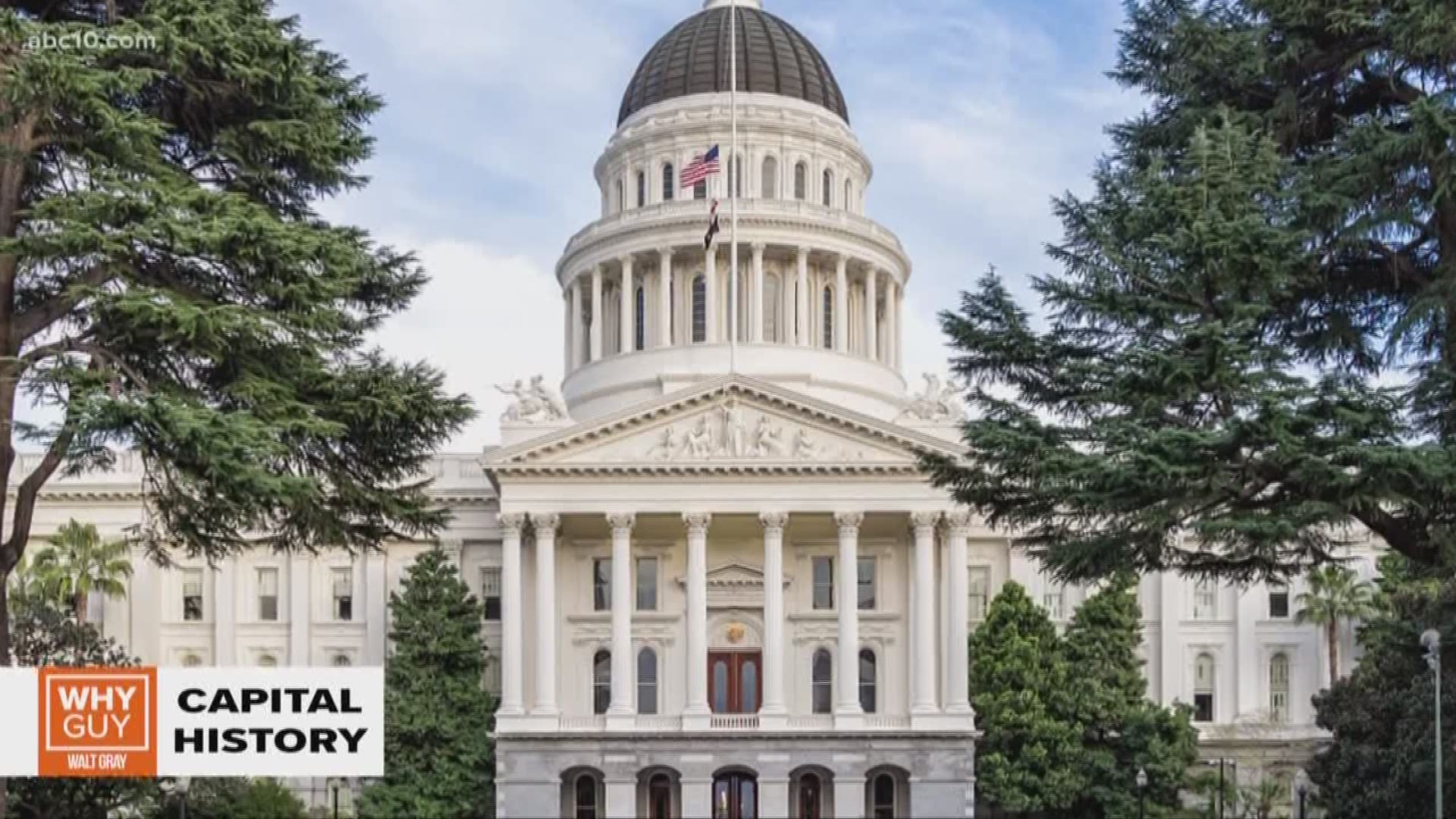 ABC10's Why Guy, Walt Gray, looks into why Sacramento is the capital of California.