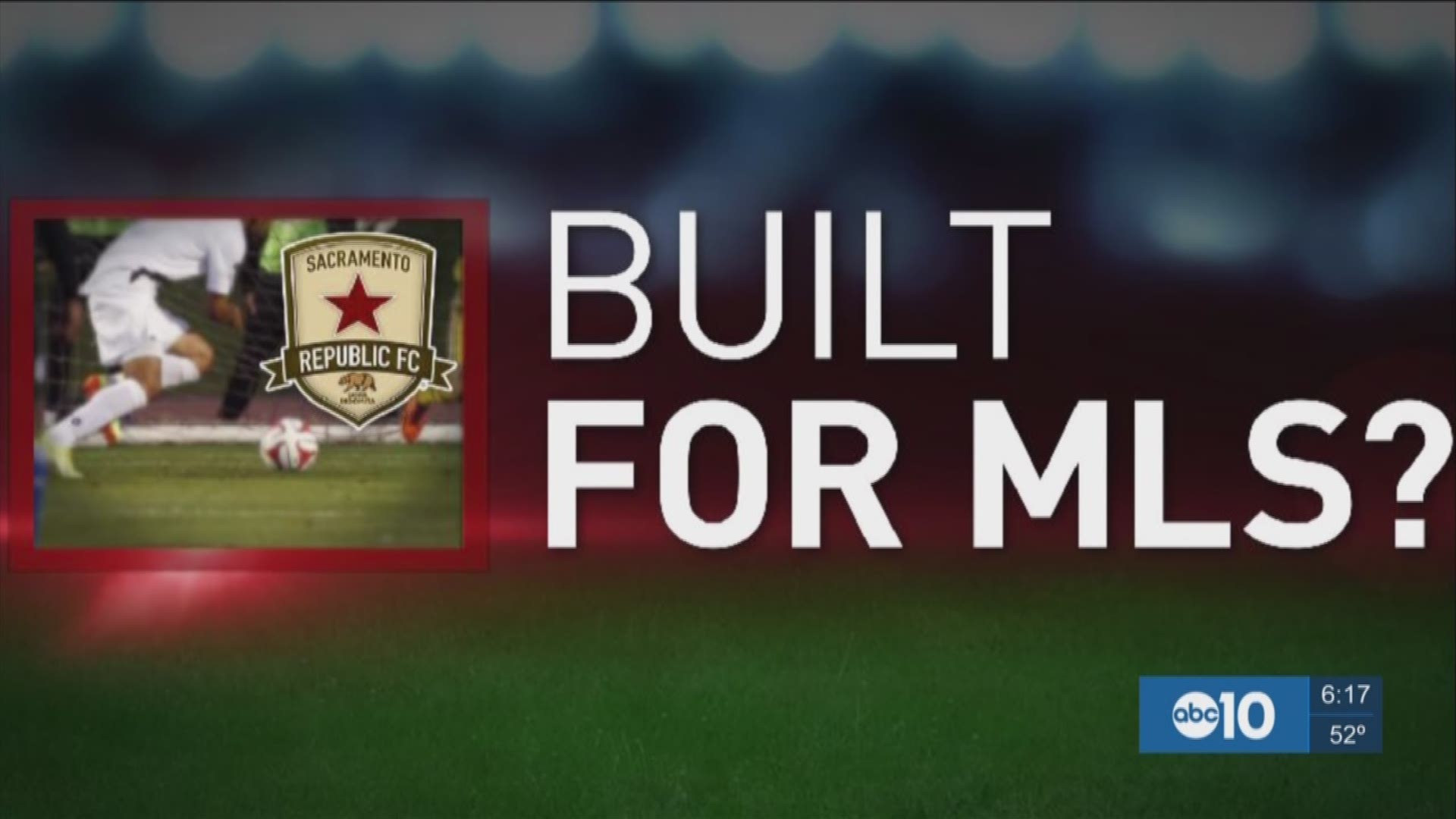 ABC10's Dale Schornack shows us how the Sacramento Republic FC is one step closer to bringing a Major League Soccer team to Sacramento. ABC10 News at 6 1/31/17.