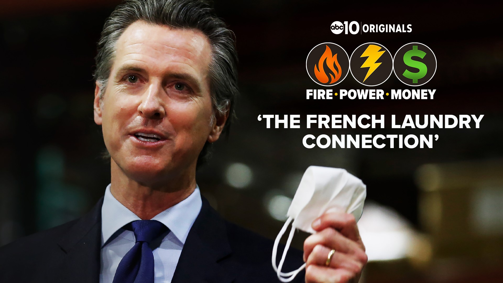 ABC10 investigation: Gov. Newsom brokered a bankruptcy plan that prioritized PG&E, French Laundry friend’s clients over PG&E fire victims.