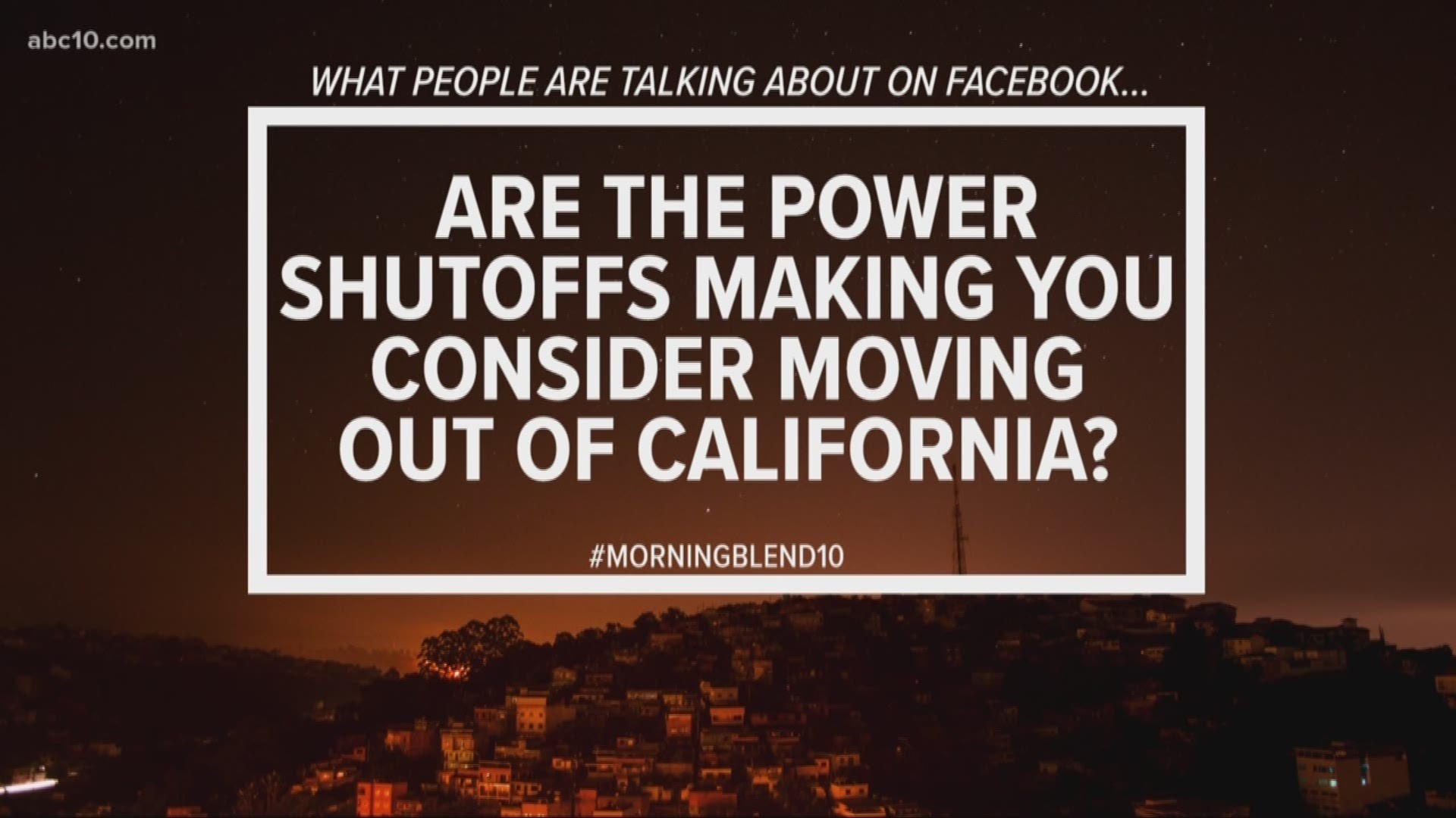 A new study finds more people are moving out of California than moving into it. We want to know if the ongoing power shutoffs have you considering a move.