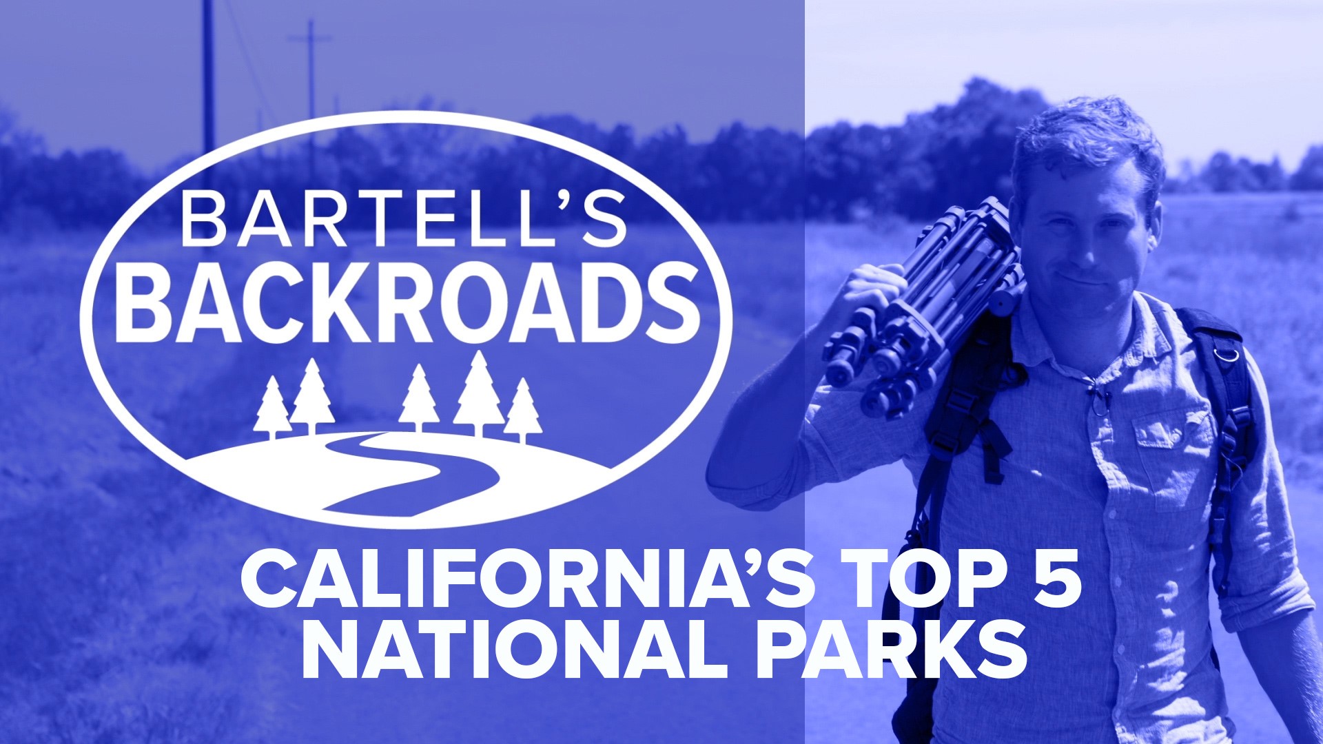 California has nine National Parks. Here are John Bartell's top five favorites.