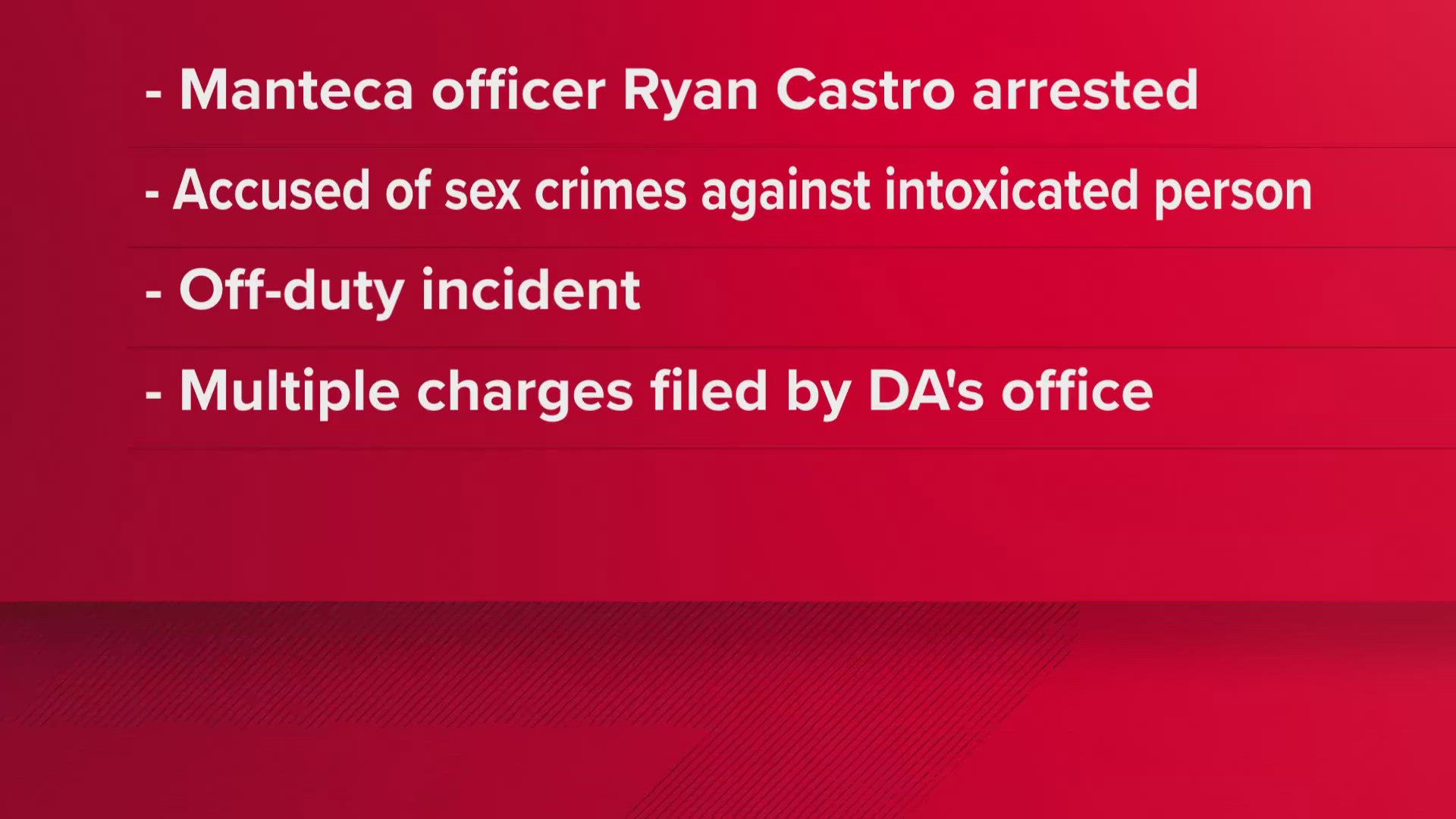 Officer Ryan Castro of Manteca Police Department faces sex crime charges related to an off-duty incident.