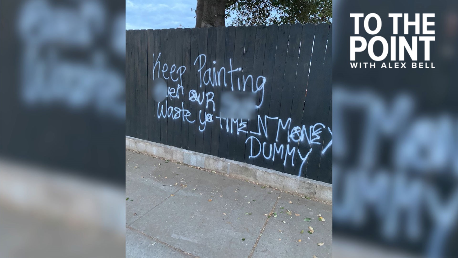 Del Paso Heights homeowner attacked for cleaning up graffiti | To The Point