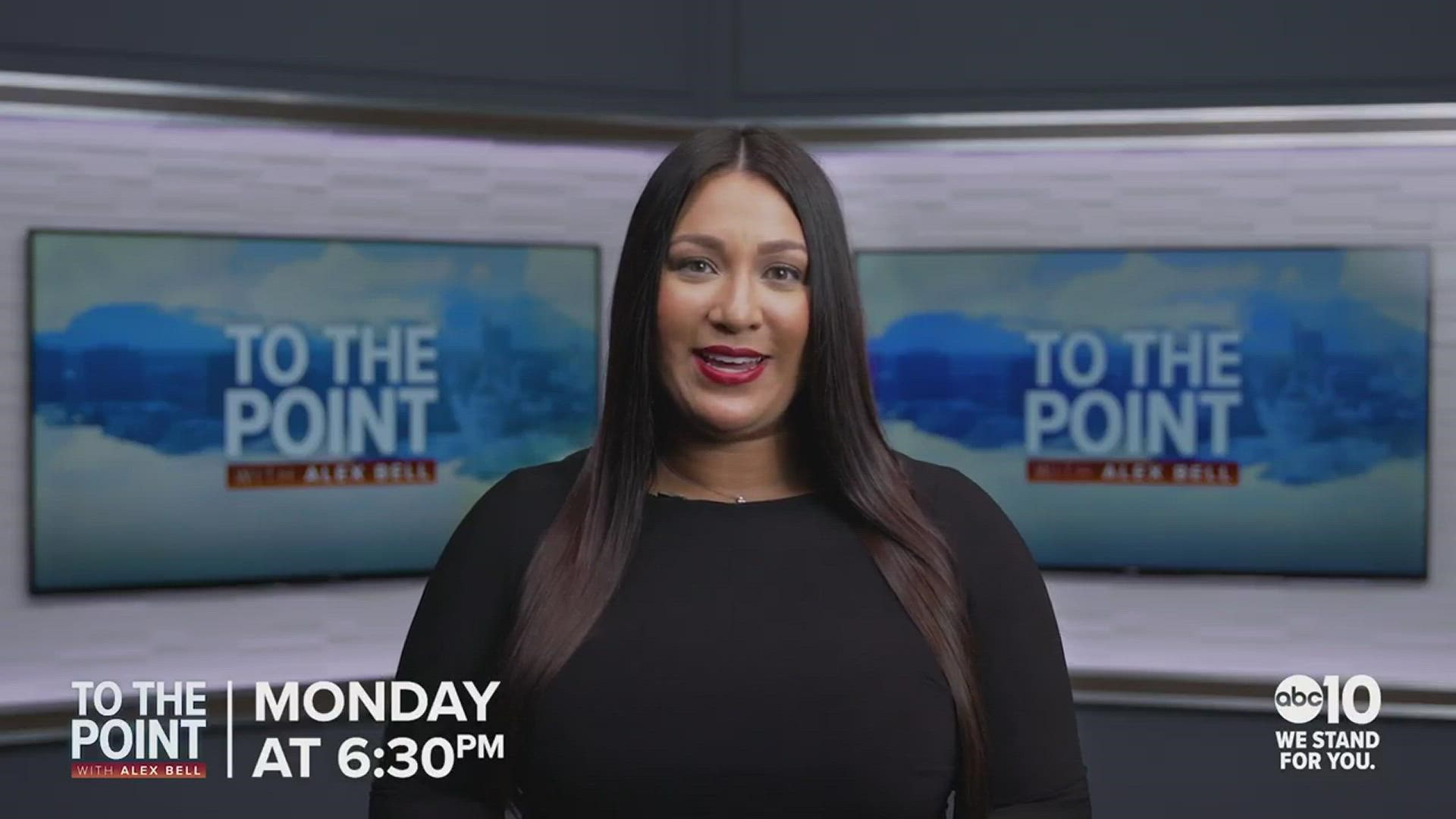 Watch "To the Point with Alex Bell" weeknights at 6:30 on ABC10.