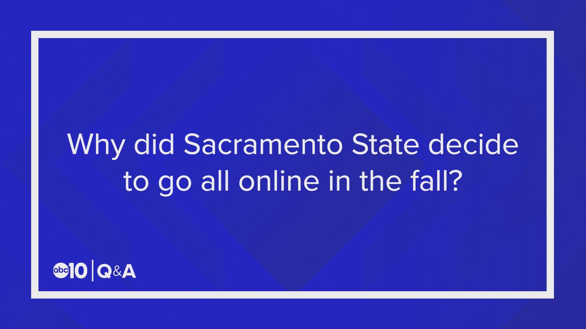 Sacramento State President Robert Nelson explains what's different at Sac State for Fall 2020 for classes and campus life.