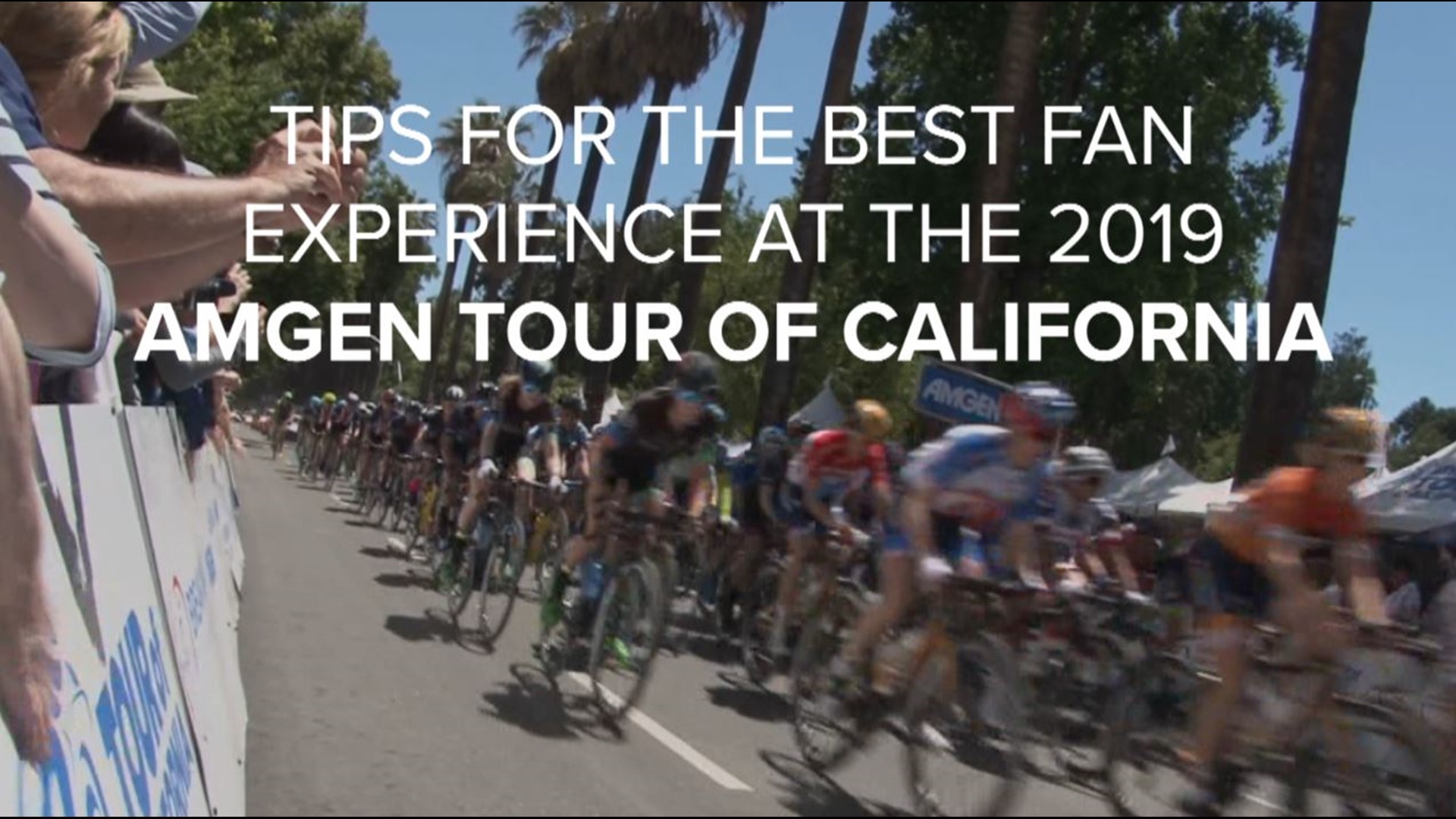 ABC10's Lina Washington explains the best way for fans to enjoy the Amgen Tour of California May 12 - 18 in person.
