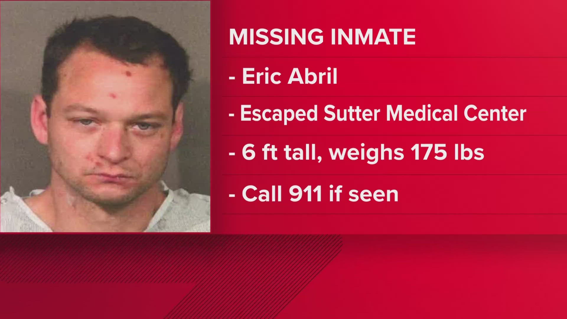 Eric Abril Escape Latest: Search underway around Roseville