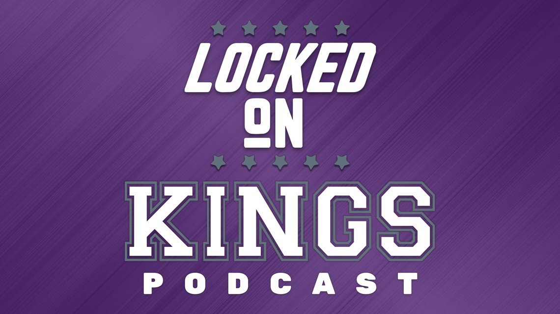 Locked On Kings Podcast