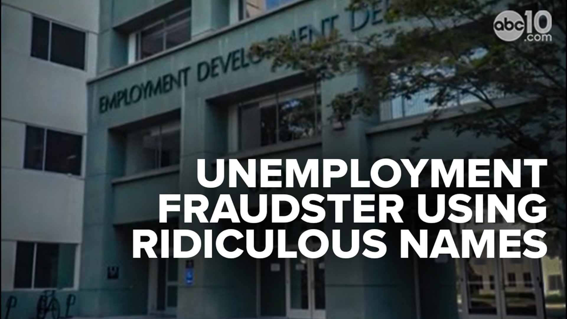 About $20 billion have been suspected to be lost to Employment Development Department fraud in California unemployment claims, some people using ridiculous names.