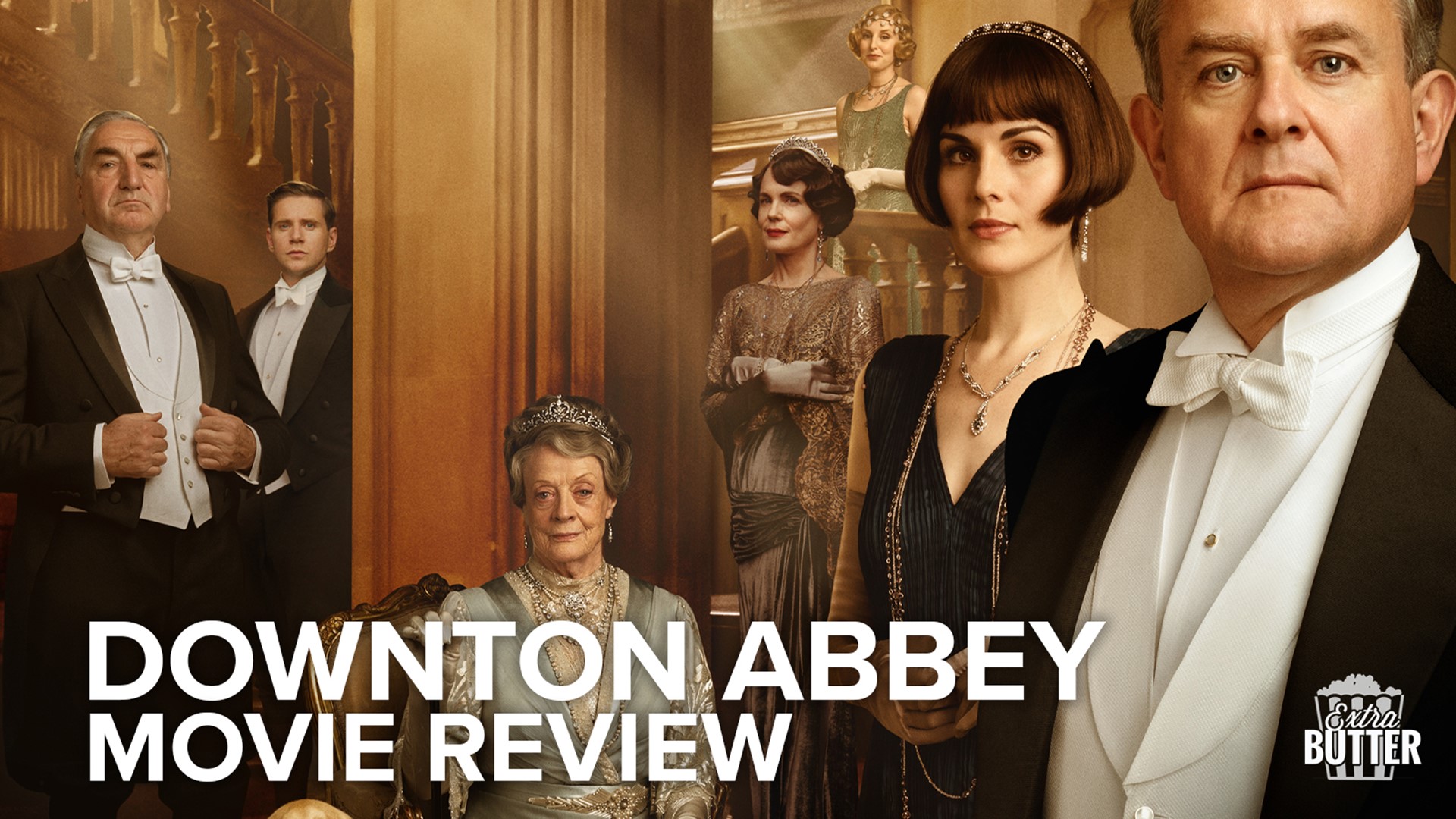 Extra Butter and special guest Patrick Stoner review the 'Downton Abbey Movie.' Also, hear from the younger cast of 'IT: Chapter Two.'