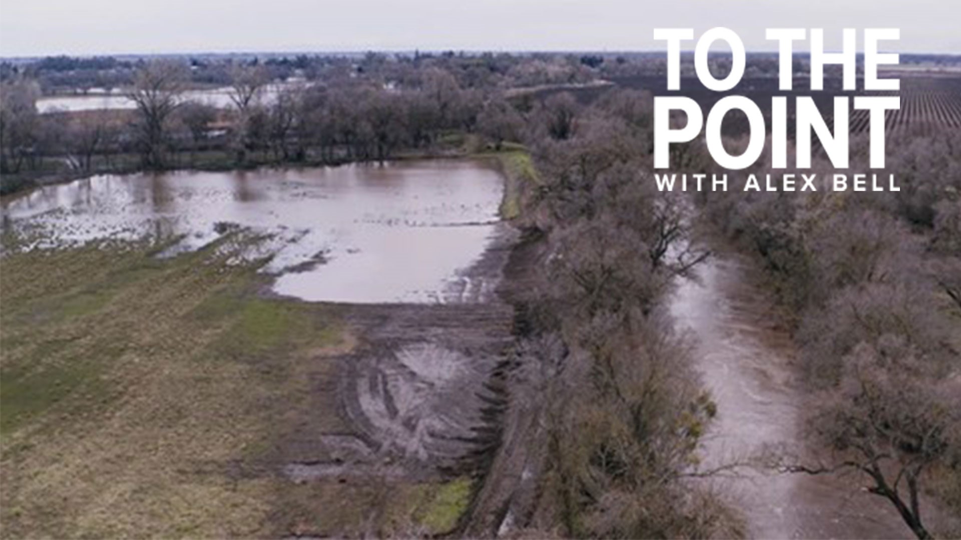 Northern California storm: A look at levee damage in south Sacramento County | To The Point