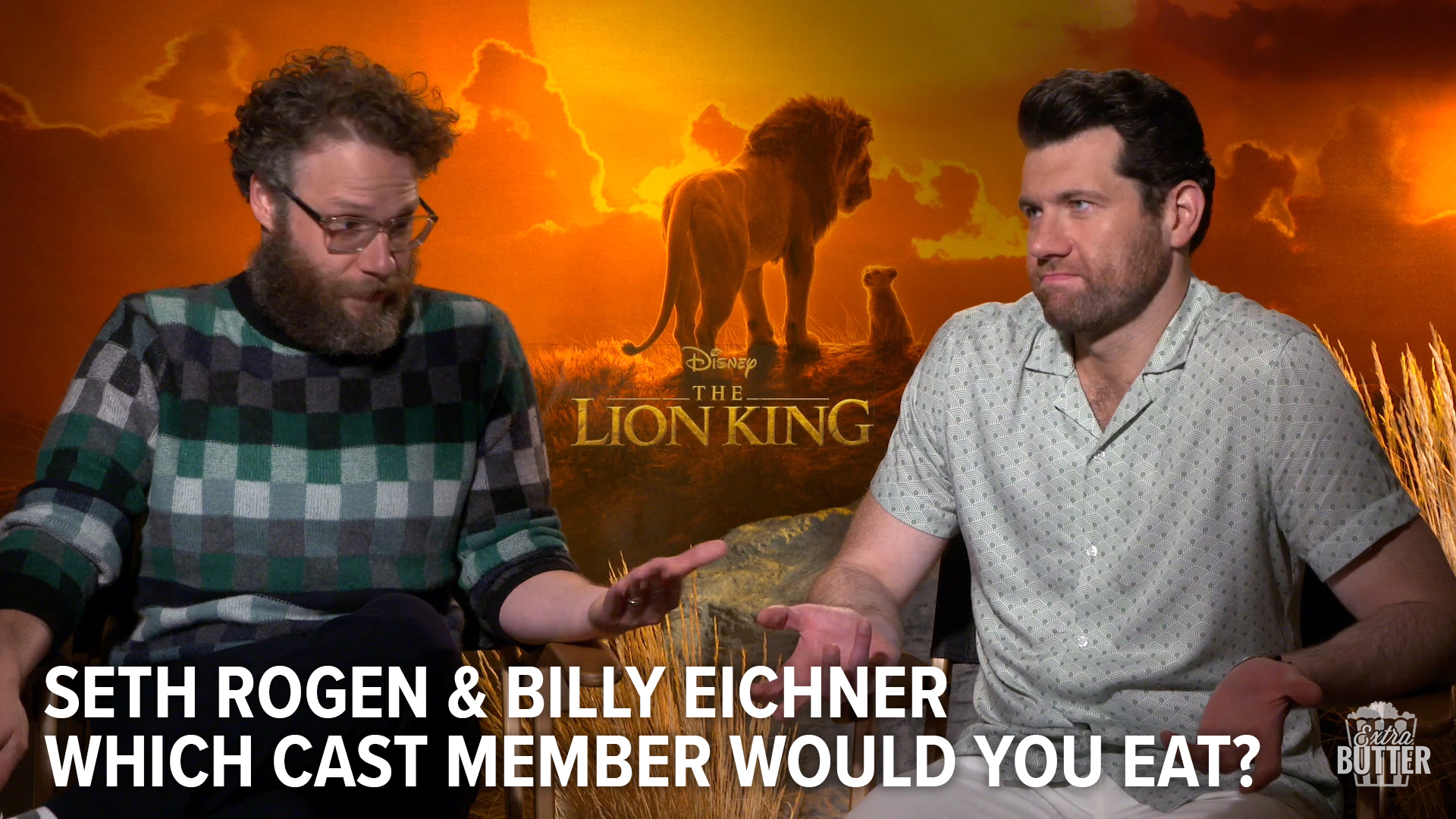 Seth Rogen and Billy Eichner take a question from an Extra Butter viewer about what cast member they would eat in the 'Lion King.' Seth also talks about his singing performance.