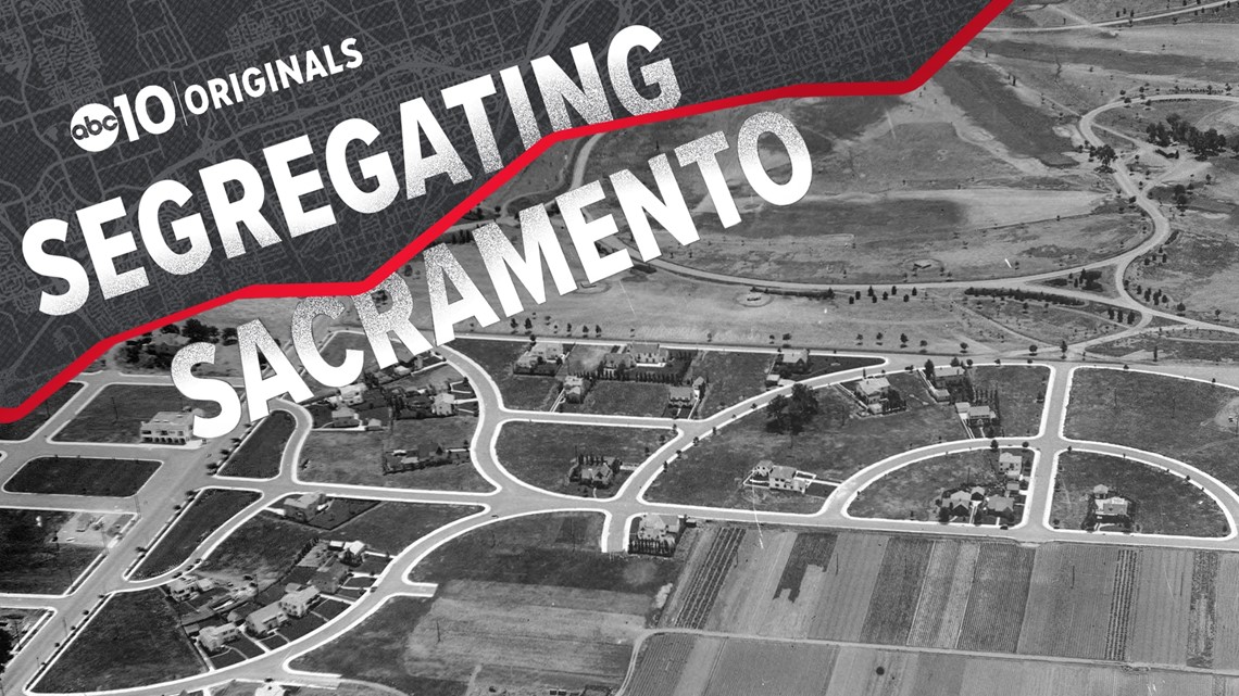 Segregating Sacramento:  How race covenants built neighborhoods | Part One