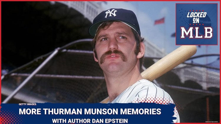 Locked on MLB - More Thurman Munson and Ron Blomberg Memories with Dan Epstein