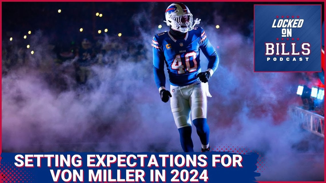 Expectations for Buffalo Bills edge rusher Von Miller in 2024, OL ...