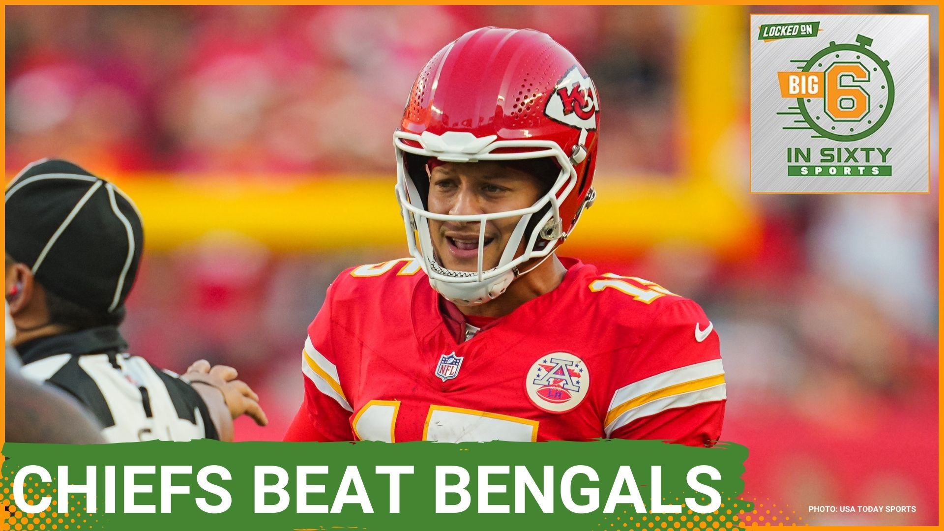 Patrick Mahomes and the Chiefs Beat the Bengals Again The Big 6 in 60